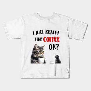 I just really like coffee ok cat style Kids T-Shirt